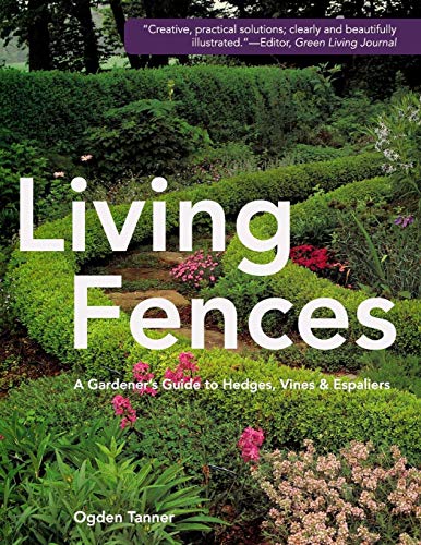 Living Fences: A Gardener's Guide to Hedges, Vines & Espaliers von Echo Point Books & Media